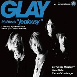 Glay : My Private Jealousy